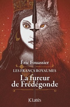La fureur de Frédégonde (eBook, ePUB) - Fouassier, Éric