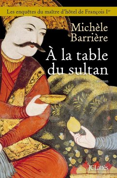 A la table du sultan (eBook, ePUB) - Barrière, Michèle
