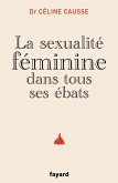 La sexualité féminine dans tous ses ébats (eBook, ePUB)