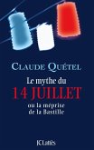 Le mythe du 14 juillet (eBook, ePUB) Le mythe du 14 juillet (eBook, ePUB)