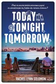 Today, tonight, tomorrow (eBook, ePUB)