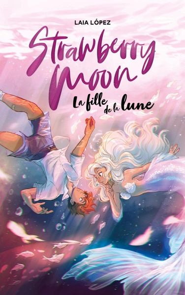 Strawberry Moon - La fille de la lune (eBook, ePUB)