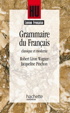 Grammaire du français classique et moderne (eBook, ePUB) - Wagner, René-Louis; Pinchon, Jacqueline