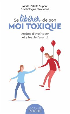 Se libérer de son moi toxique (eBook, ePUB) - Dupont, Marie-Estelle