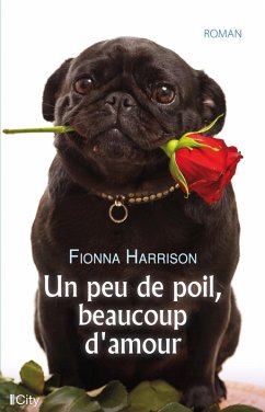 Un peu de poil, beaucoup d'amour (eBook, ePUB) - Harrison, Fiona