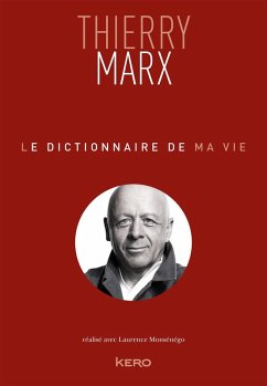 Le dictionnaire de ma vie - Thierry Marx (eBook, ePUB) - Marx, Thierry