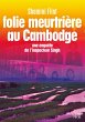Folie meutrière au Cambodge - Une... - Bild 1
