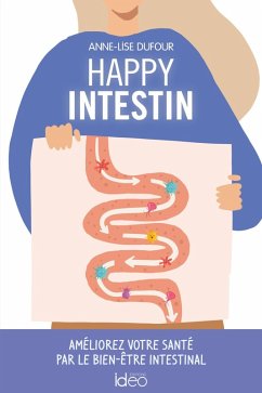 Happy intestins (eBook, ePUB) - Dufour, Anne-Lise