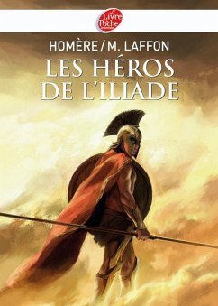 Les héros de L'Iliade - Texte intégral (eBook, ePUB) - Homère; Laffon, Martine
