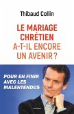 Le mariage chrétien a-t-il encore un avenir ? (eBook, ePUB)