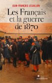 Les Français et la guerre de 1870 (eBook, ePUB)