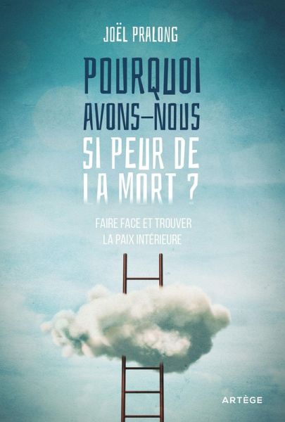 Pourquoi avons-nous si peur de la mort ? (eBook, ePUB) Pourquoi avons-nous si peur de la mort ? (eBook, ePUB)