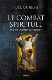 Le combat spirituel, clé de la paix intérieure (eBook, ePUB)