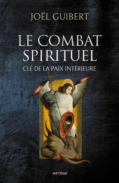 Le combat spirituel, clé de la paix intérieure (eBook, ePUB) Le combat spirituel, clé de la paix intérieure (eBook, ePUB)