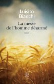 La messe de l'homme désarmé (eBook, ePUB) La messe de l'homme désarmé (eBook, ePUB)