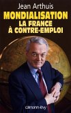 Mondialisation : la France à contre-emploi (eBook, ePUB)