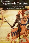 Un roman, la guerre de Cent Ans (eBook, ePUB)