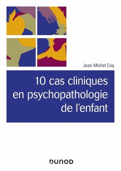 10 cas cliniques en psychopathologie de l'enfant (eBook, ePUB) Cover 10 cas cliniques en psychopathologie de l'enfant (eBook, ePUB)