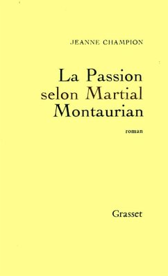 La passion selon Martial Montaurian (eBook, ePUB) - Champion, Jeanne