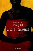 Libre toujours (eBook, ePUB) Libre toujours (eBook, ePUB)