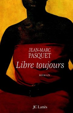 Libre toujours (eBook, ePUB) - Pasquet, Jean Marc