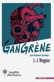 Gangrène, une histoire d'amour (eBook, ePUB) Gangrène, une histoire d'amour (eBook, ePUB)