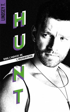 Hunt : dans l'univers de L'Organisation (eBook, ePUB) - Lindsey T.