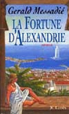 La Fortune d'Alexandrie (eBook, ePUB) - Messadié, Gerald