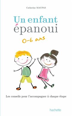 Cover Un enfant épanoui 0-6 ans / les conseils pour l'accompagner à chaque étape (eBook, ePUB)