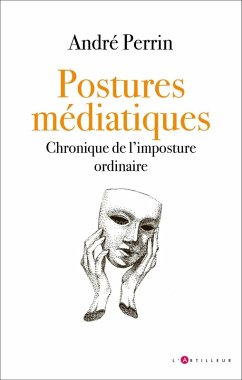 Postures médiatiques (eBook, ePUB) - Perrin, André