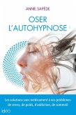 Oser l'auto-hypnose (eBook, ePUB)