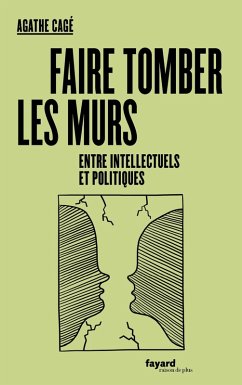 Cover Faire tomber les murs entre intellectuels et politiques (eBook, ePUB)