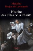 Histoire des Filles de la Charité (XVIIe-XVIIIe siècles) (eBook, ePUB) Histoire des Filles de la Charité (XVIIe-XVIIIe siècles) (eBook, ePUB)