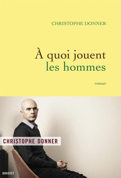 A quoi jouent les hommes (eBook, ePUB) - Donner, Christophe