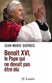 Benoît XVI Le pape qui ne devait pas être élu (eBook, ePUB)