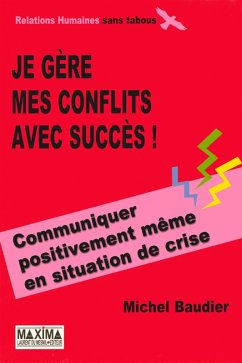 Je gère mes conflits avec succès ! (eBook, ePUB) - Baudier, Michel
