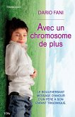 Avec un chromosome de plus (eBook, ePUB) Avec un chromosome de plus (eBook, ePUB)