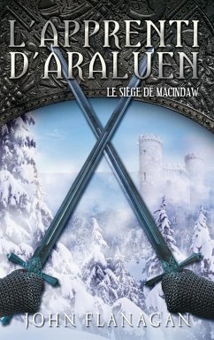 L'Apprenti d'Araluen 6 - Le Siège de MacIndaw (eBook, ePUB) - Flanagan, John