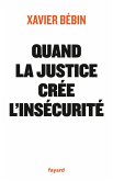 Quand la justice crée l'insécurité (eBook, ePUB)