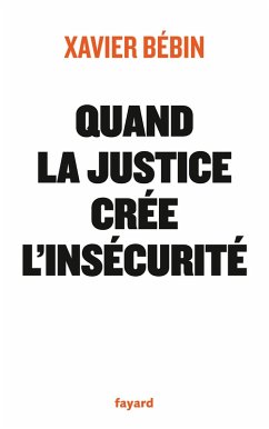 Quand la justice crée l'insécurité (eBook, ePUB) Cover Quand la justice crée l'insécurité (eBook, ePUB)