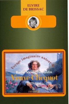 Cover Voyage imaginaire autour de Barbe Nicole Ponsardin veuve Cliquot (1777-1866) » (eBook, ePUB)