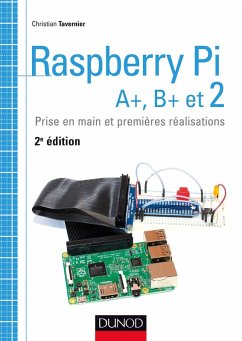 Raspberry Pi A+, B+ et 2 (eBook, ePUB) - Tavernier, Christian