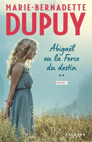 Abigaël ou la force du destin - Tome 2 - partie 1 (eBook, ePUB)