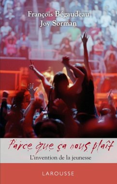 Cover Parce ça nous plaît - L'invention de la jeunesse (eBook, ePUB)