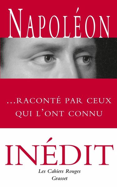 Napoléon raconté par ceux qui l'ont connu (eBook, ePUB)