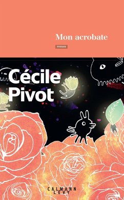 Mon acrobate (eBook, ePUB) - Pivot, Cécile