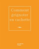 Comment grignoter en cachette (eBook, ePUB)