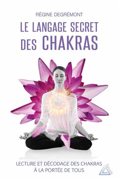 Le langage secret des chakras (eBook, ePUB) - Degrémont, Régine