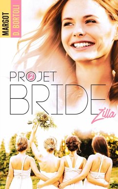 Projet Bridezilla (eBook, ePUB) - D. Bortoli, Margot