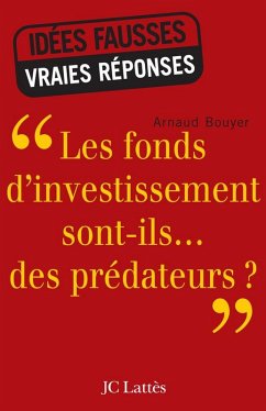 Les fonds d'investissement sont-ils...des prédateurs ? (eBook, ePUB) - Bouyer, Arnaud